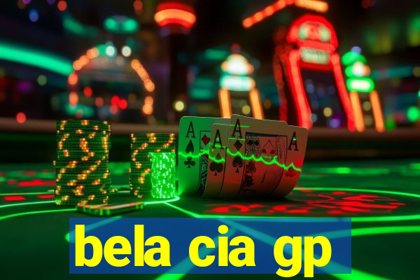 bela cia gp